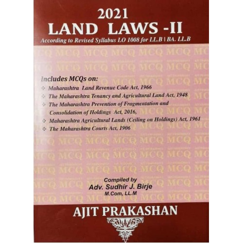 Ajit Prakashan's Land Laws II MCQ Bank for LL.B & BA. LL.B by Adv. Sudhir J. Birje [Edn. 2021]